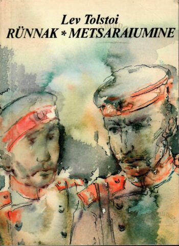Rünnak. Metsaraiumine - Lev Tolstoi