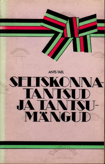 Seltskonnatantsud ja tantsumängud - Ants Tael