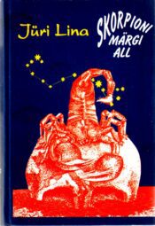 Skorpioni märgi all - Jüri Lina 2003