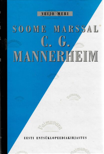 Soome marssal C. G. Mannerheim - Veijo Meri