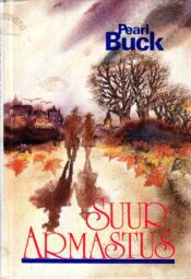 Suur armastus - Pearl Buck Suur armastus - Pearl Buck