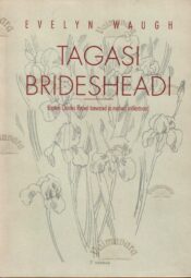 Tagasi Bridesheadi - Evelyn Waugh Tagasi Bridesheadi - Evelyn Waugh
