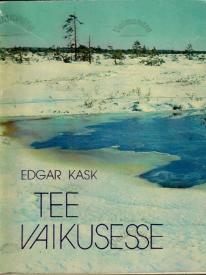 Tee vaikusesse – Edgar Kask