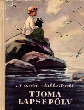 Tjoma lapsepõlv - Nikolai Garin-Mihhailovski Tjoma lapsepõlv - Nikolai Garin-Mihhailovski