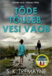 Tõde tõuseb, vesi vaob - S.K. Tremayne