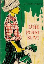 Ühe poisi suvi - Villem Gross Ühe poisi suvi - Villem Gross