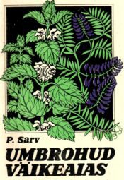 Umbrohud väikeaias - Paul Sarv