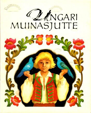 Ungari muinasjutte. Saja rahva lood Ungari muinasjutte. Saja rahva lood