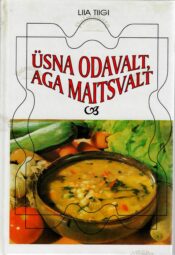 Üsna odavalt, aga maitsvalt - Liia Tiigi Üsna odavalt, aga maitsvalt - Liia Tiigi