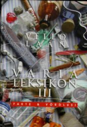 Uus varia leksikon III. Fakte & võrdlusi - Vello Lään Uus varia leksikon III. Fakte & võrdlusi - Vello Lään