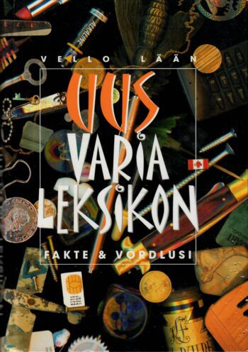 Uus varia leksikon. Fakte & võrdlusi - Vello Lään Uus varia leksikon. Fakte & võrdlusi - Vello Lään