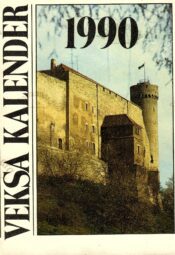 VEKSA kalender 1990. Väliseestlaste Kultuurisidemete Arendamise Ühingu aastaraamat VEKSA kalender 1990. Väliseestlaste Kultuurisidemete Arendamise Ühingu aastaraamat