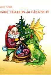 Väike draakon ja päkapikud - Leelo Tungal Väike draakon ja päkapikud - Leelo Tungal
