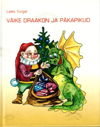 Väike draakon ja päkapikud - Leelo Tungal Väike draakon ja päkapikud - Leelo Tungal
