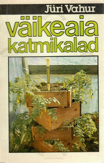 Väikeaia katmikalad - Jüri Vahur Väikeaia katmikalad - Jüri Vahur