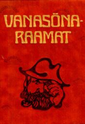 Vanasõnaraamat - Anne Hussar, Arvo Krikmann ja Ingrid Sarv_uuev Vanasõnaraamat - Anne Hussar, Arvo Krikmann ja Ingrid Sarv