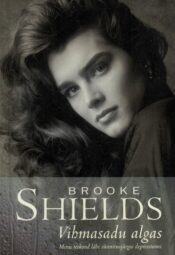 Vihmasadu algas. Minu teekond läbi sünnitusjärgse depressiooni - Brooke Shields Vihmasadu algas. Minu teekond läbi sünnitusjärgse depressiooni - Brooke Shields