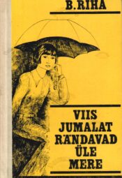 Viis jumalat rändavad üle mere - Bohumil Říha Viis jumalat rändavad üle mere - Bohumil Říha