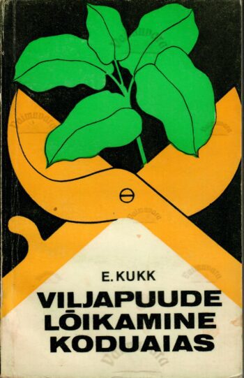 Viljapuude lõikamine koduaias - Ella Kukk