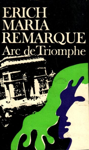 Arc de Triomphe - Erich Maria Remarque