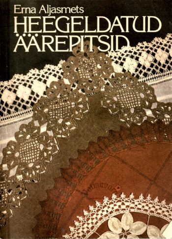 Heegeldatud äärepitsid - Erna Aljasmets