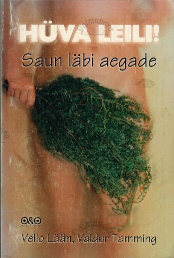 Hüva leili! Saun läbi aegade - Vello Lään ja Valdur Tamming