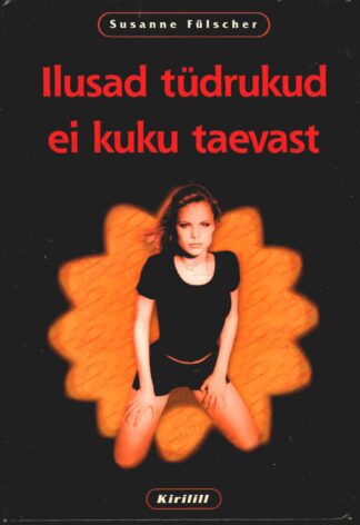 Ilusad tüdrukud ei kuku taevast - Susanne Fülscher