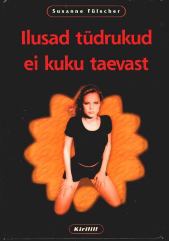 Ilusad tüdrukud ei kuku taevast - Susanne Fülscher Ilusad tüdrukud ei kuku taevast - Susanne Fülscher
