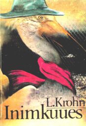 Inimkuues. Lugu, mis juhtus linnas - Leena Krohn Inimkuues. Lugu, mis juhtus linnas - Leena Krohn