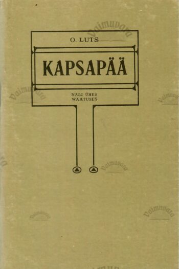 Kapsapää. Nali ühes vaatuses - Oskar Luts Kapsapää. Nali ühes vaatuses - Oskar Luts
