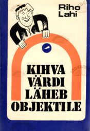 Kihva Värdi läheb objektile - Riho Lahi Kihva Värdi läheb objektile - Riho Lahi