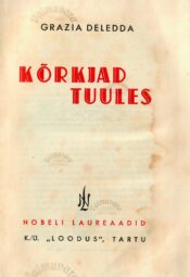 Kõrkjad tuules - Grazia Deledda Kõrkjad tuules - Grazia Deledda
