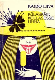 Külaskäik kollasesse linna - Kaido Liiva