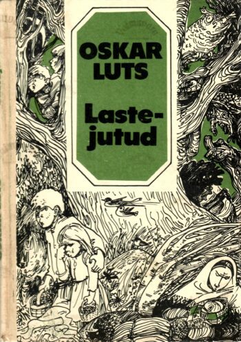 Lastejutud - Oskar Luts Lastejutud - Oskar Luts