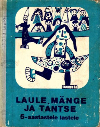 Laule, mänge ja tantse 5-aastastele lastele Laule, mänge ja tantse 5-aastastele lastele