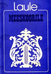 Laule meeskoorile - A. Ratassepp Laule meeskoorile - A. Ratassepp