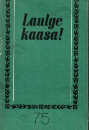 Laulge kaasa! 75 Laulge kaasa! 75