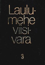 Laulumehe viisivara. 3. osa