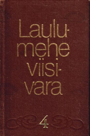 Laulumehe viisivara. 4. osa Laulumehe viisivara. 4. osa