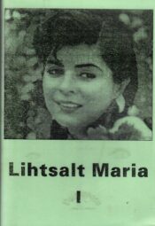 Lihtsalt Maria I. Filmiseriaalil põhinev jutustus Lihtsalt Maria I. Filmiseriaalil põhinev jutustus