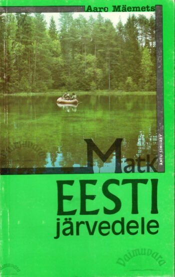 Matk Eesti järvedele - Aare Mäemets 1989 Matk Eesti järvedele - Aare Mäemets 1989