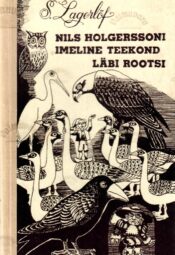 Nils Holgerssoni imeline teekond läbi Rootsi - Selma Lagerlöf 1971 Nils Holgerssoni imeline teekond läbi Rootsi - Selma Lagerlöf 1971