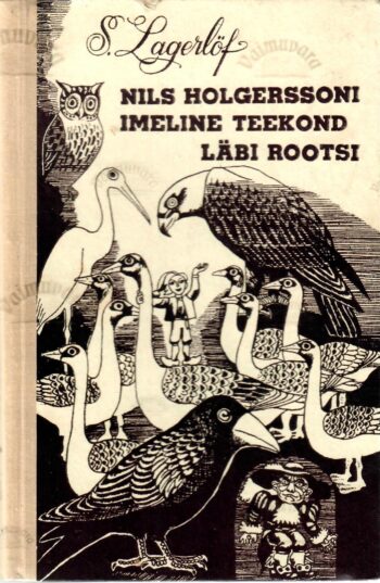 Nils Holgerssoni imeline teekond läbi Rootsi - Selma Lagerlöf 1971