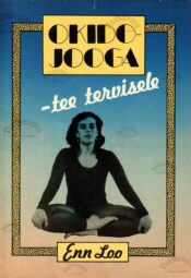 Okido-jooga - tee tervisele - Enn Loo Okido-jooga - tee tervisele - Enn Loo