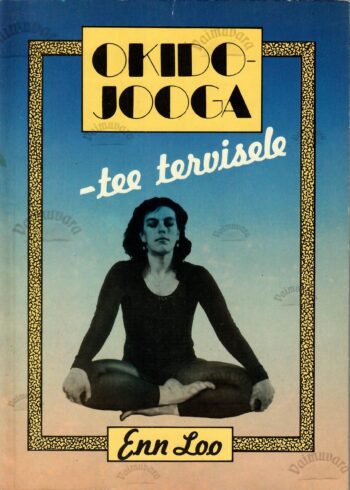 Okido-jooga - tee tervisele - Enn Loo