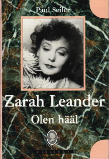 Olen hääl. Zarah Leanderi elulugu - Paul Seile Olen hääl. Zarah Leanderi elulugu - Paul Seile