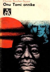 Onu Tomi onnike - Harriet Beecher-Stowe