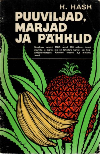 Puuviljad, marjad ja pähklid - Kalju Kask Puuviljad, marjad ja pähklid - Kalju Kask