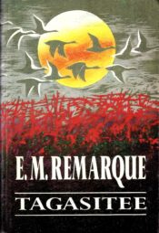 Tagasitee - Erich Maria Remarque Tagasitee - Erich Maria Remarque