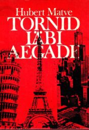 Tornid läbi aegade - Hubert Matve Tornid läbi aegade - Hubert Matve